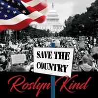 Save the Country | Roslyn Kind | Singer | California